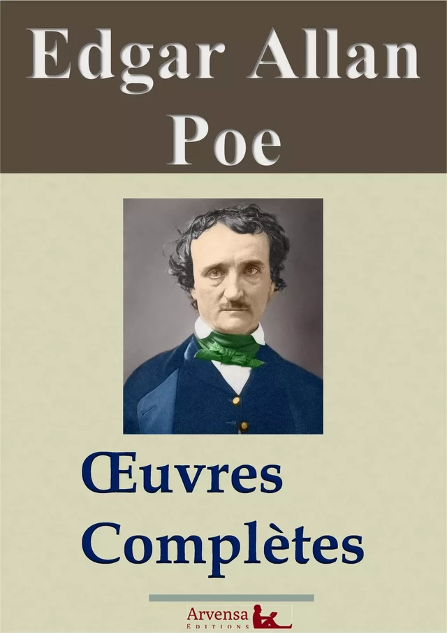 Edgar Allan Poe: Oeuvres complètes - Edgar Allan Poe, Arvensa Éditions - Arvensa Editions