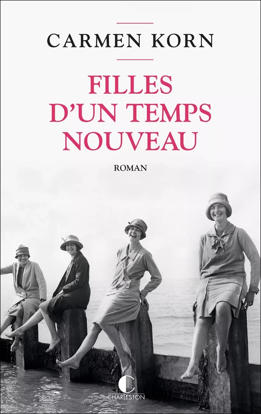 Filles d’un temps nouveau - Carmen Korn - Éditions Charleston