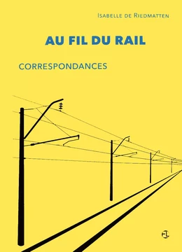 Au fil du rail. Correspondances