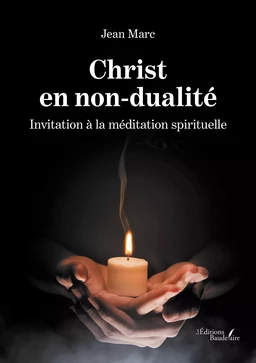 Christ en non-dualité – Invitation à la méditation spirituelle