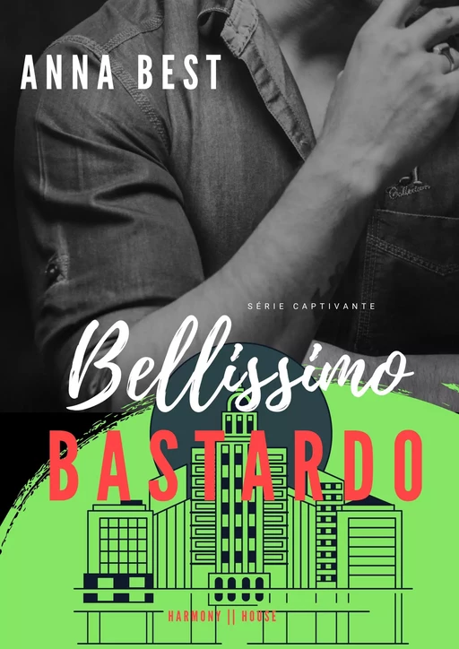 Bellissimo bastardo - Anna Best - Harmony House