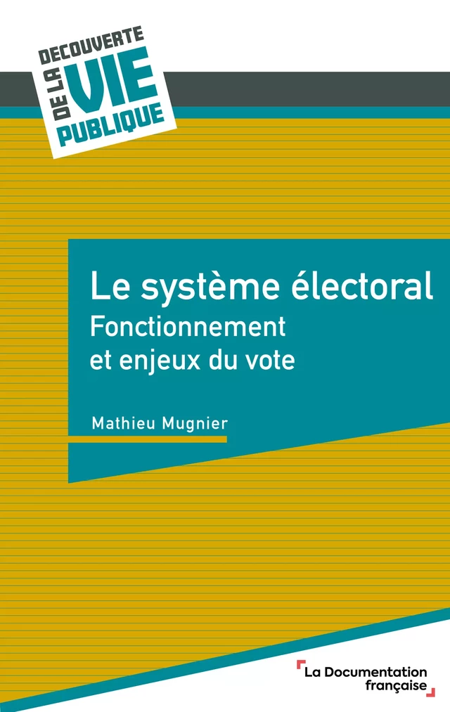 Le système électoral - la Documentation Française, Mathieu Mugnier - La Documentation française