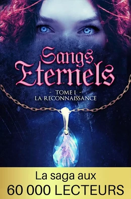 Sangs Éternels - Tome 1