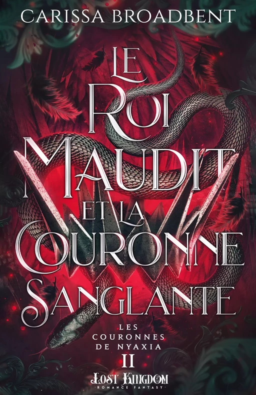 Le roi maudit et la couronne sanglante - Carissa Broadbent - Lost Kingdom