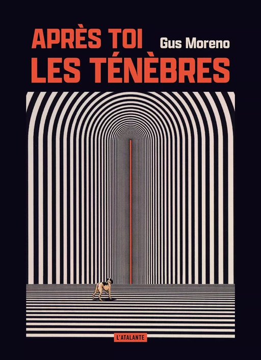 Après toi, les ténèbres - Gus Moreno - L'Atalante