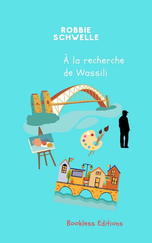 À la recherche de Wassili - Robbie Schwelle - Bookless-editions