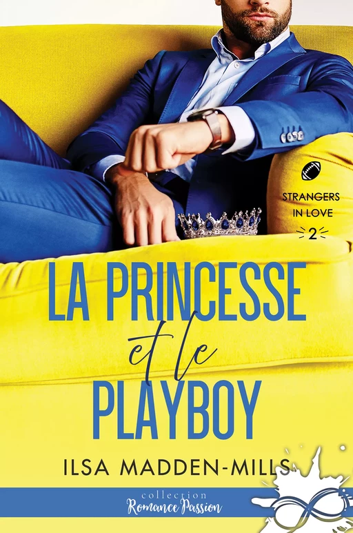 La princesse et le playboy - Ilsa Madden-Mills - Collection Infinity