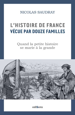 L'Histoire de France vécue par 12 familles