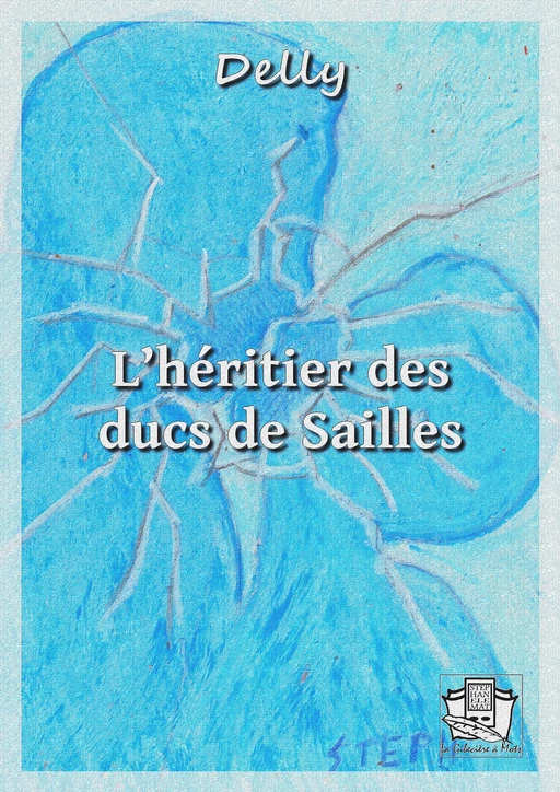 L'héritier des ducs de Sailles -  Delly - La Gibecière à Mots