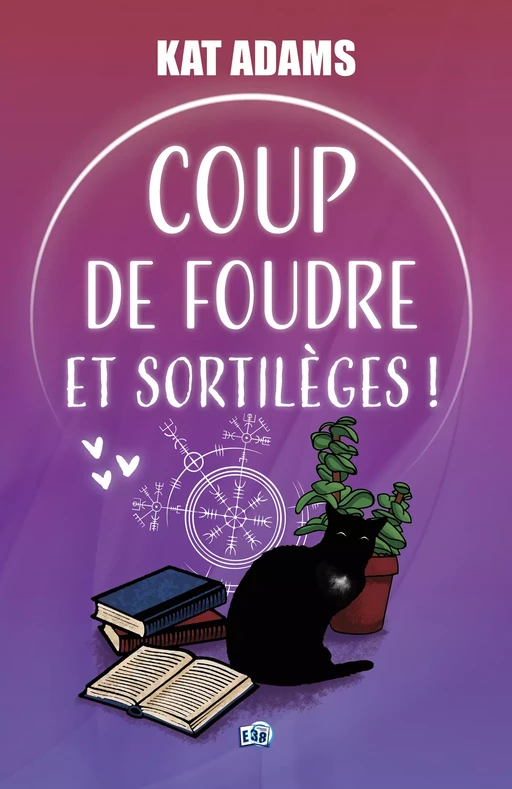 Coup de foudre et sortilèges ! - Kat Adams - Les éditions du 38