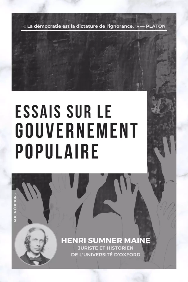 Essais sur le gouvernement populaire - Henri Sumner Maine - Alicia Éditions