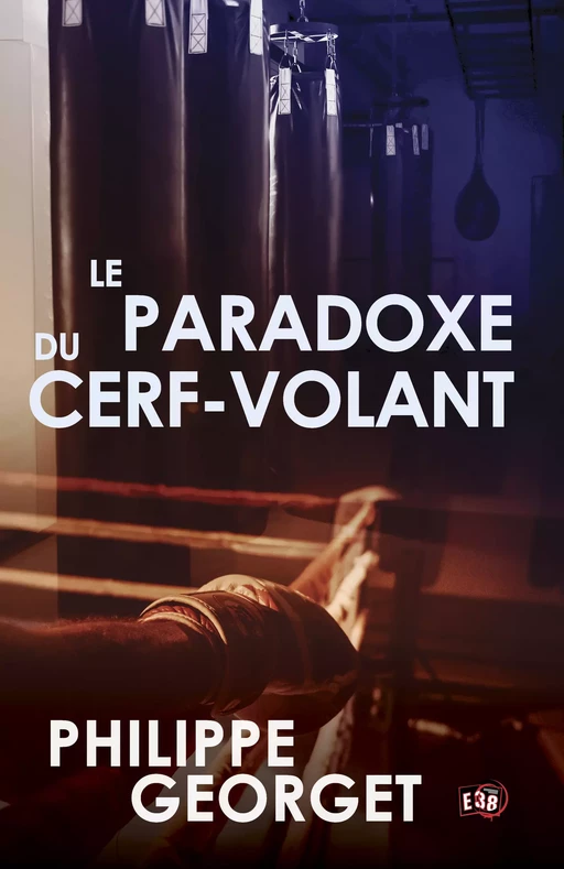 Le paradoxe du cerf-volant - Philippe Georget - Les éditions du 38