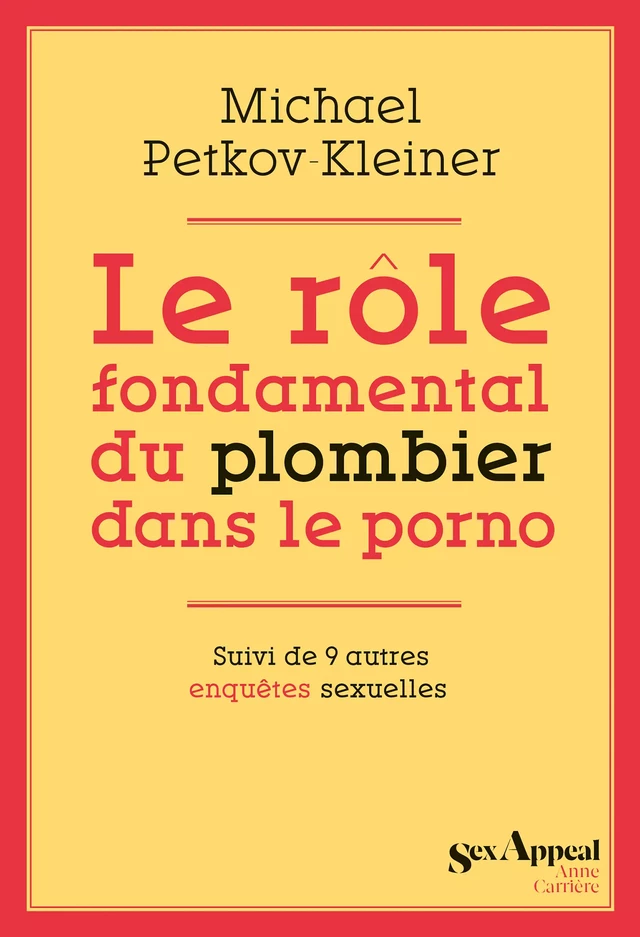 Le rôle fondamental du plombier dans le porno - Michael Petkov-Kleiner - Éditions Anne Carrière