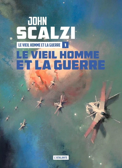 Le Vieil Homme et la Guerre - John Scalzi - L'Atalante