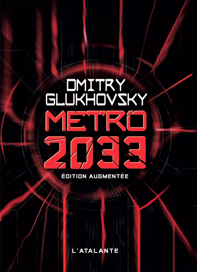 Métro 2033 - Édition augmentée - Dmitry Glukhovsky - L'Atalante