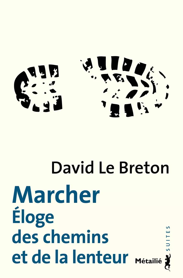 Marcher : Éloge des chemins et de la lenteur - David Le Breton - Métailié