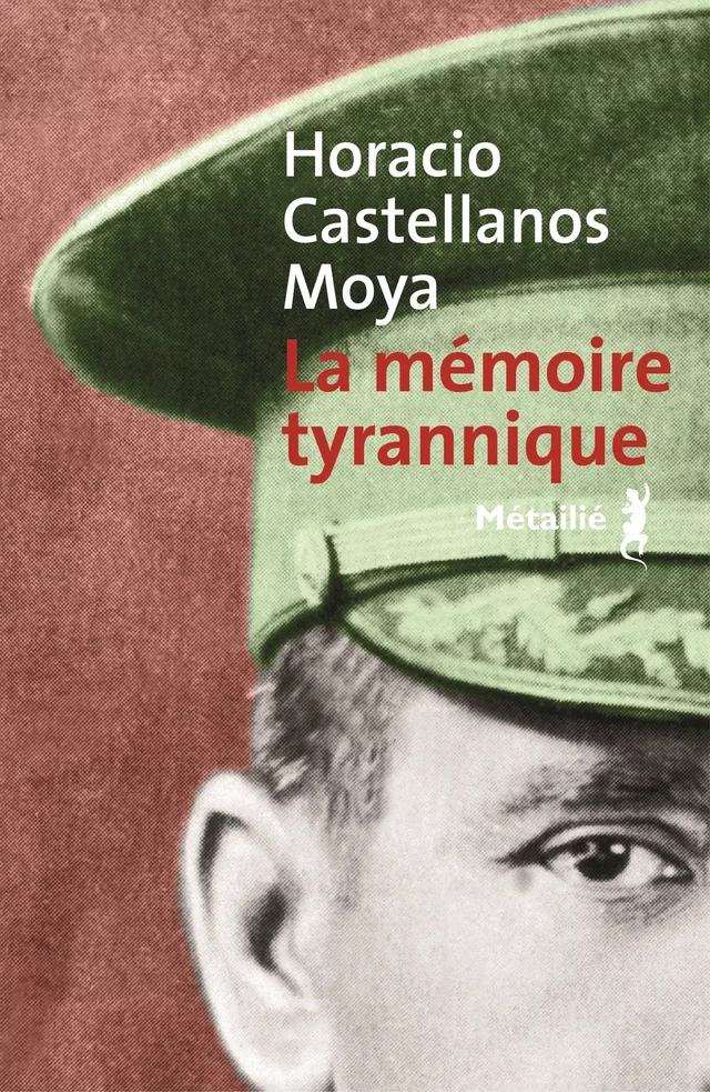 La mémoire tyrannique - Horacio Castellanos Moya - Métailié