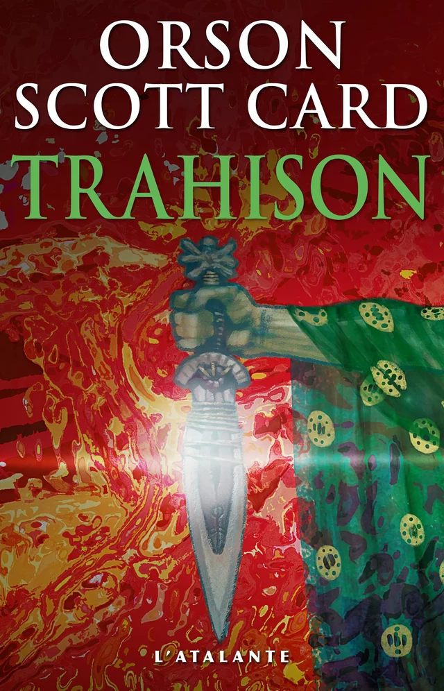 Trahison - Orson Scott Card - L'Atalante