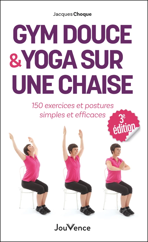 Gym douce et yoga sur une chaise - Jacques Choque - Éditions Jouvence