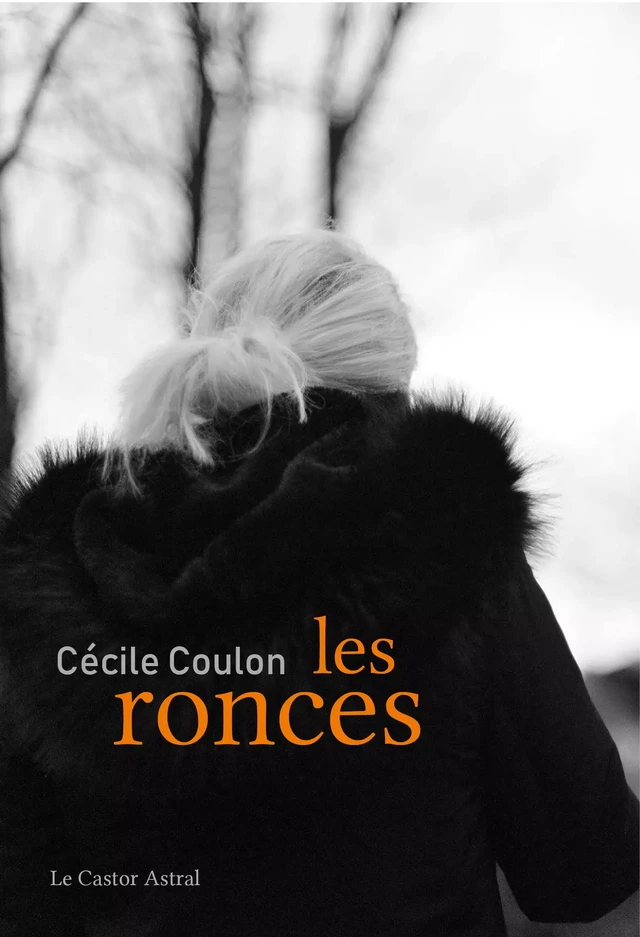 Les Ronces - Cécile Coulon - Le Castor Astral éditeur