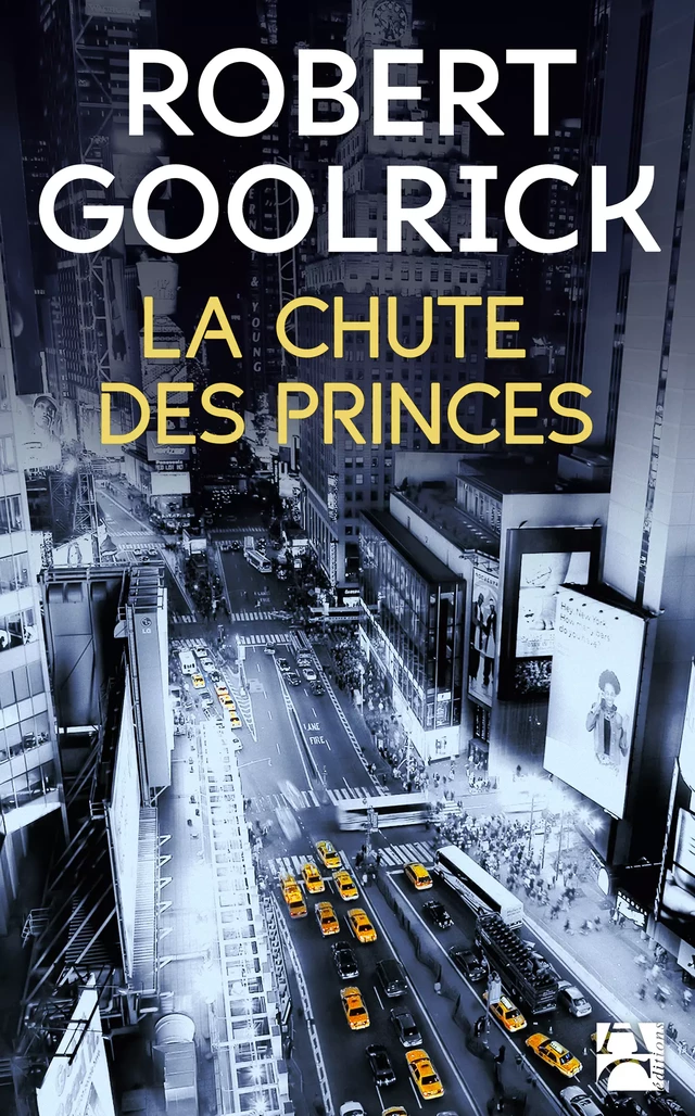 La chute des Princes - Robert Goolrick - Éditions Anne Carrière