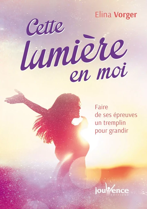 Cette lumière en moi - Elina Vorger - Éditions Jouvence