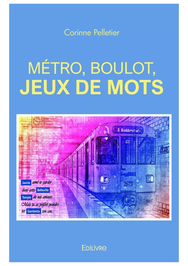 Métro, boulot, jeux de mots - Corinne Pelletier - Editions Edilivre