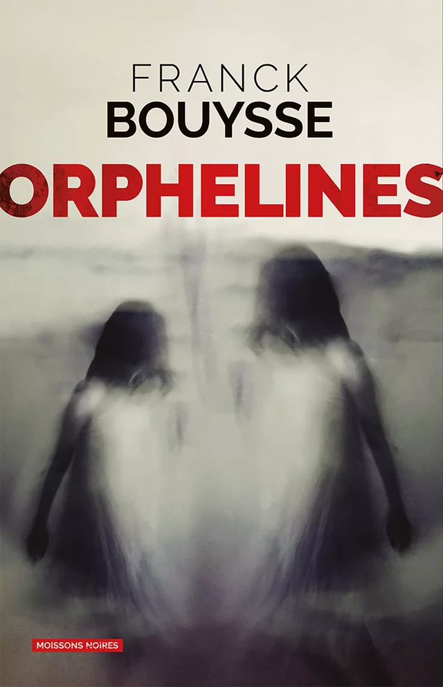 Orphelines - Franck Bouysse - Moissons Noires