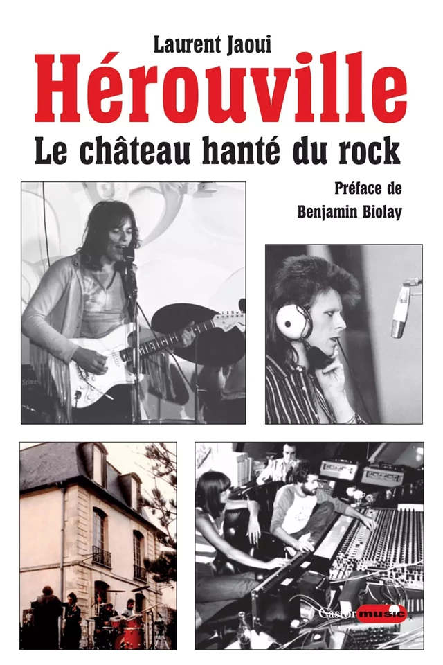 Hérouville, le château hanté du rock - Laurent Jaoui - Le Castor Astral éditeur