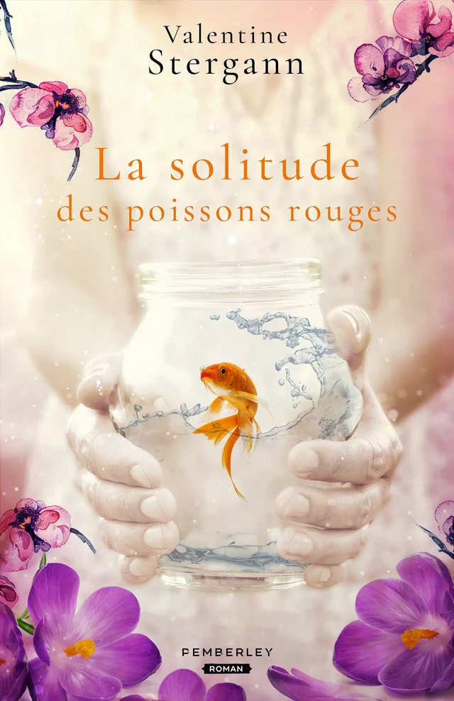 La solitude des poissons rouges - Valentine Stergann - Pemberley