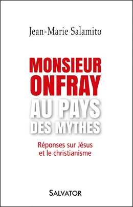 Monsieur Onfray au pays des mythes