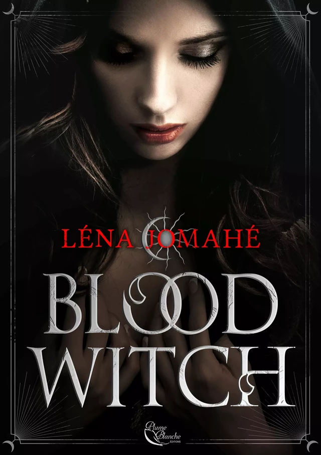 Blood Witch - Tome 1 - Léna Jomahé - Editions Plume Blanche