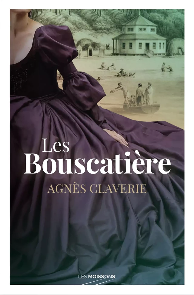 Les Bouscatière - Agnès Claverie - Les Moissons