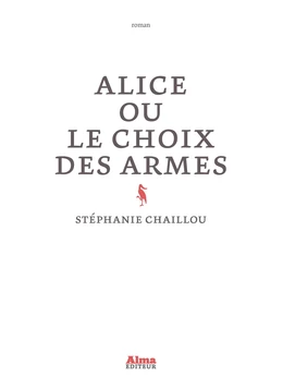 Alice ou le choix des armes