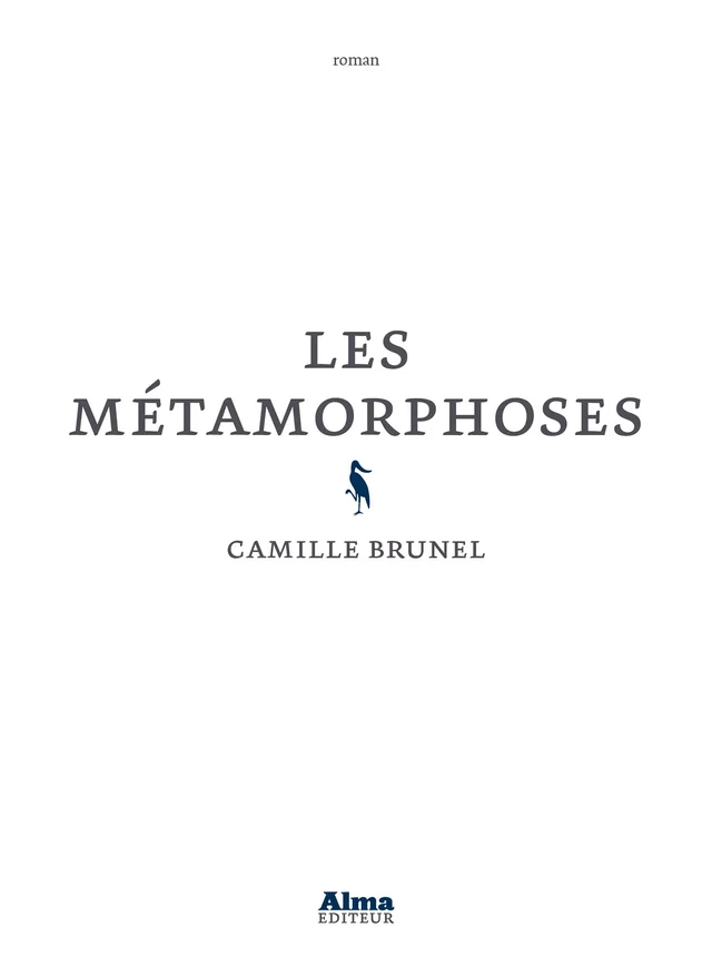 Les Métamorphoses - Camille Brunel - Alma Editeur