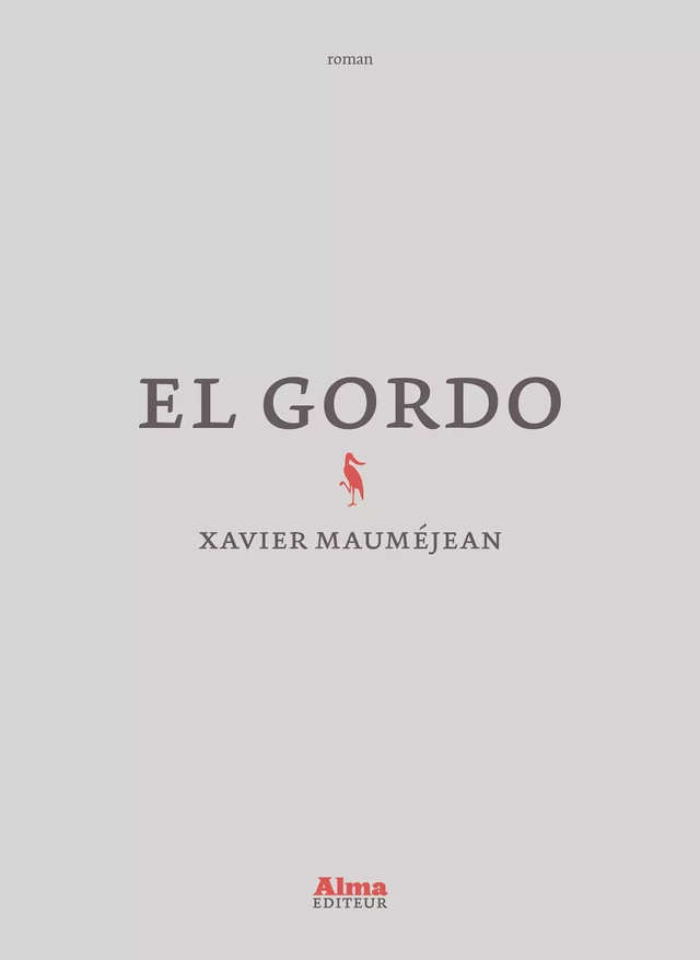 El Gordo - Xavier Mauméjean - Alma Editeur