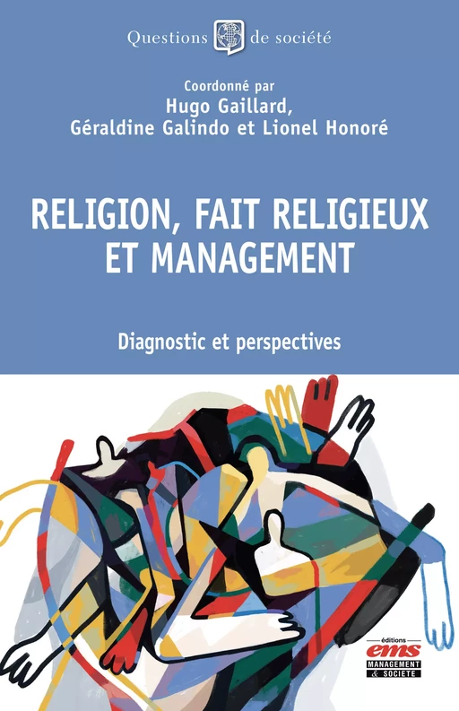 Religion, fait religieux et management - Hugo Gaillard, Géraldine Galindo, Lionel Honore - Éditions EMS