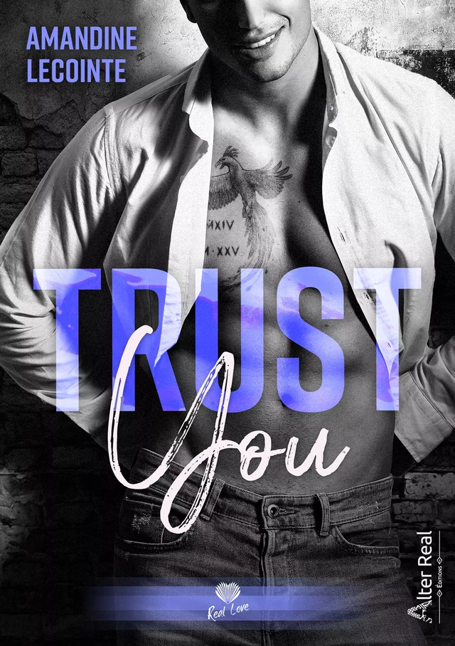 Trust You - Amandine Lecointe - Éditions Alter Real