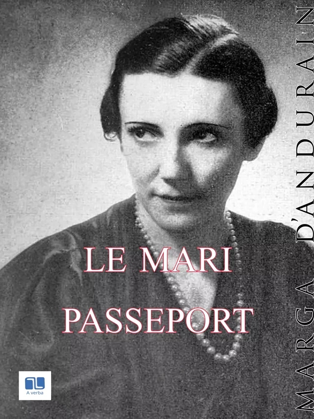 Le Mari passeport - Marga d'Andurain - A verba futuroruM