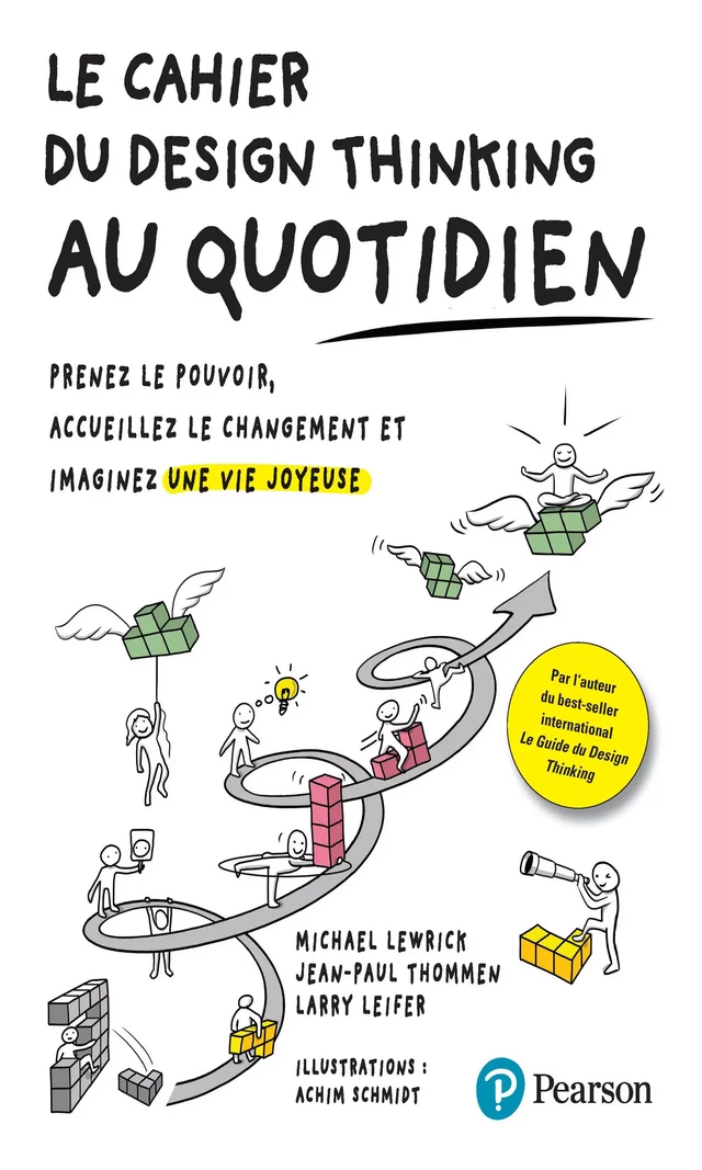 Le Cahier du Design thinking au quotidien - Michael Lewrick, Larry Leifer, Jean-Paul Thommen - Pearson