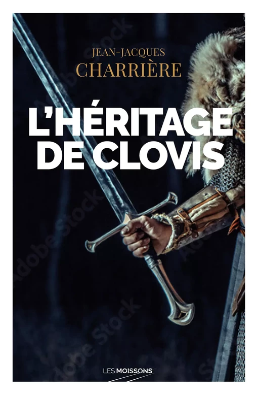 L'héritage de Clovis - Jean-Jacques Charrière - Les Moissons