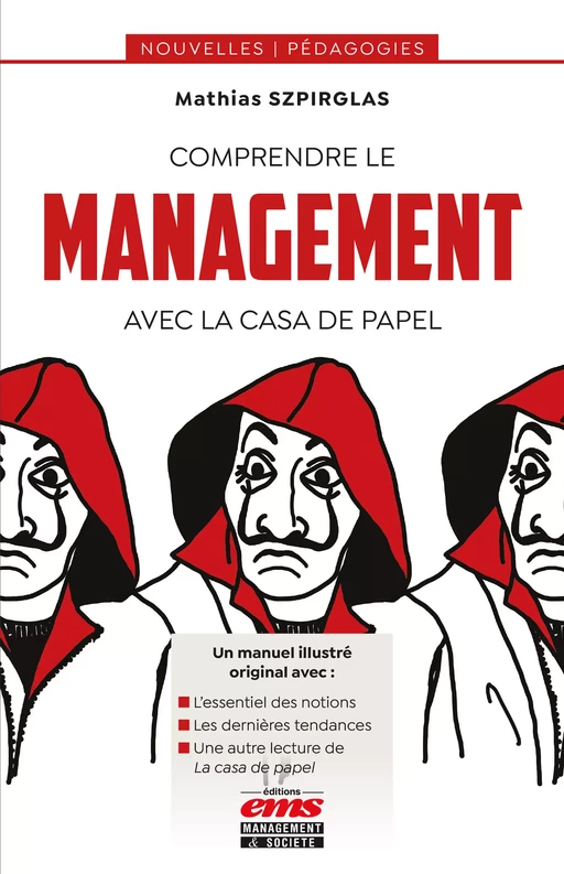 Comprendre le management avec La casa de papel - Mathias Szpirglas - Éditions EMS