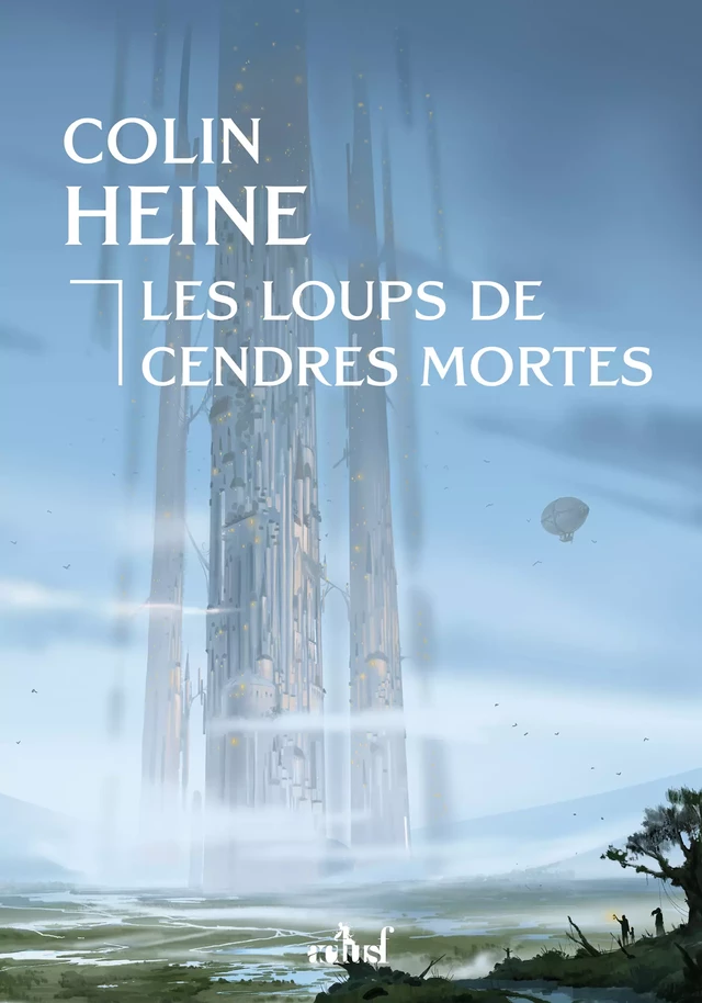 Les Loups de Cendres Mortes - Colin Heine - Nouvelles Éditions Actu SF