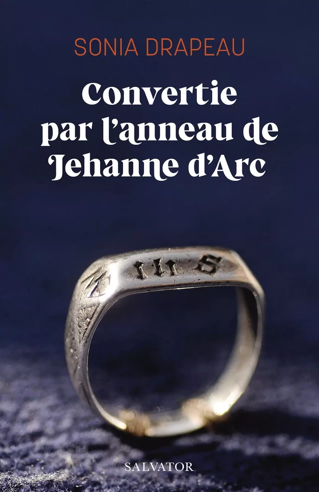 Convertie par l’anneau de Jehanne d’Arc - Sonia Drapeau - Éditions Salvator