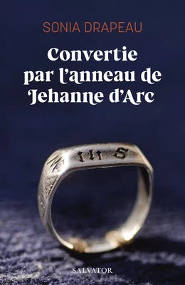 Convertie par l’anneau de Jehanne d’Arc