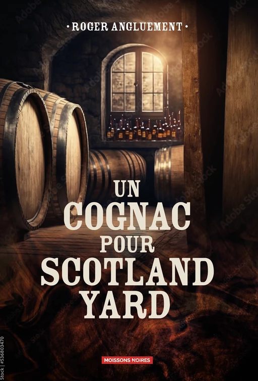 Un cognac pour Scotland Yard - Roger Anglument - Moissons Noires