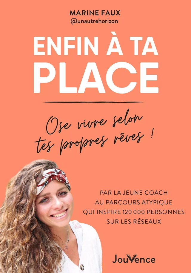 Enfin à ta place : ose vivre selon tes propres rêves ! - Marine Faux - Éditions Jouvence