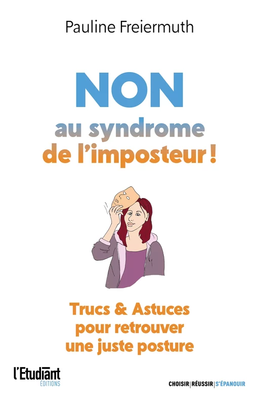 Non au syndrome de l'imposteur ! En finir avec la dévalorisation - Pauline Freiermuth - L'Etudiant Éditions