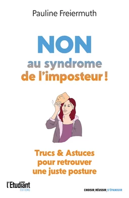 Non au syndrome de l'imposteur ! En finir avec la dévalorisation