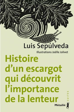 Histoire d’un escargot qui découvrit l’importance de la lenteur